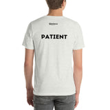 Patient Unisex T-Shirt