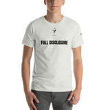 Full Disclosure Unisex T-Shirt