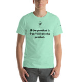 You Are The Product Unisex T-Shirt