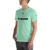 Full Disclosure Unisex T-Shirt