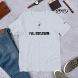 Full Disclosure Unisex T-Shirt