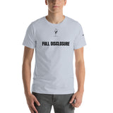 Full Disclosure Unisex T-Shirt