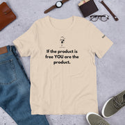 You Are The Product Unisex T-Shirt