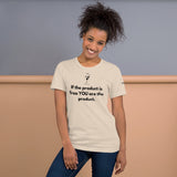 You Are The Product Unisex T-Shirt