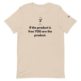 You Are The Product Unisex T-Shirt