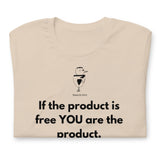 You Are The Product Unisex T-Shirt