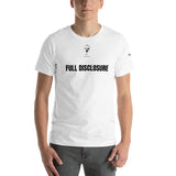 Full Disclosure Unisex T-Shirt
